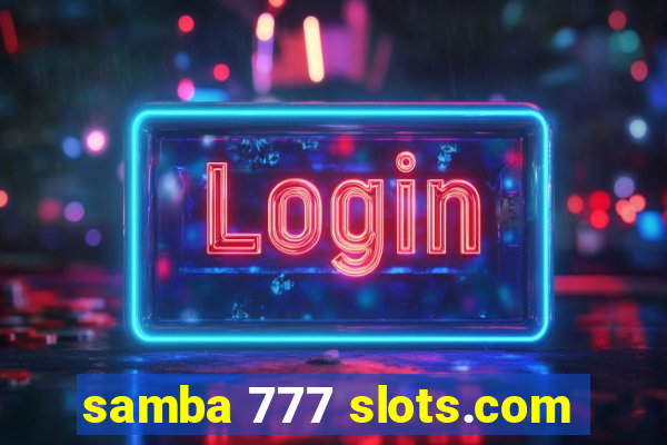 samba 777 slots.com